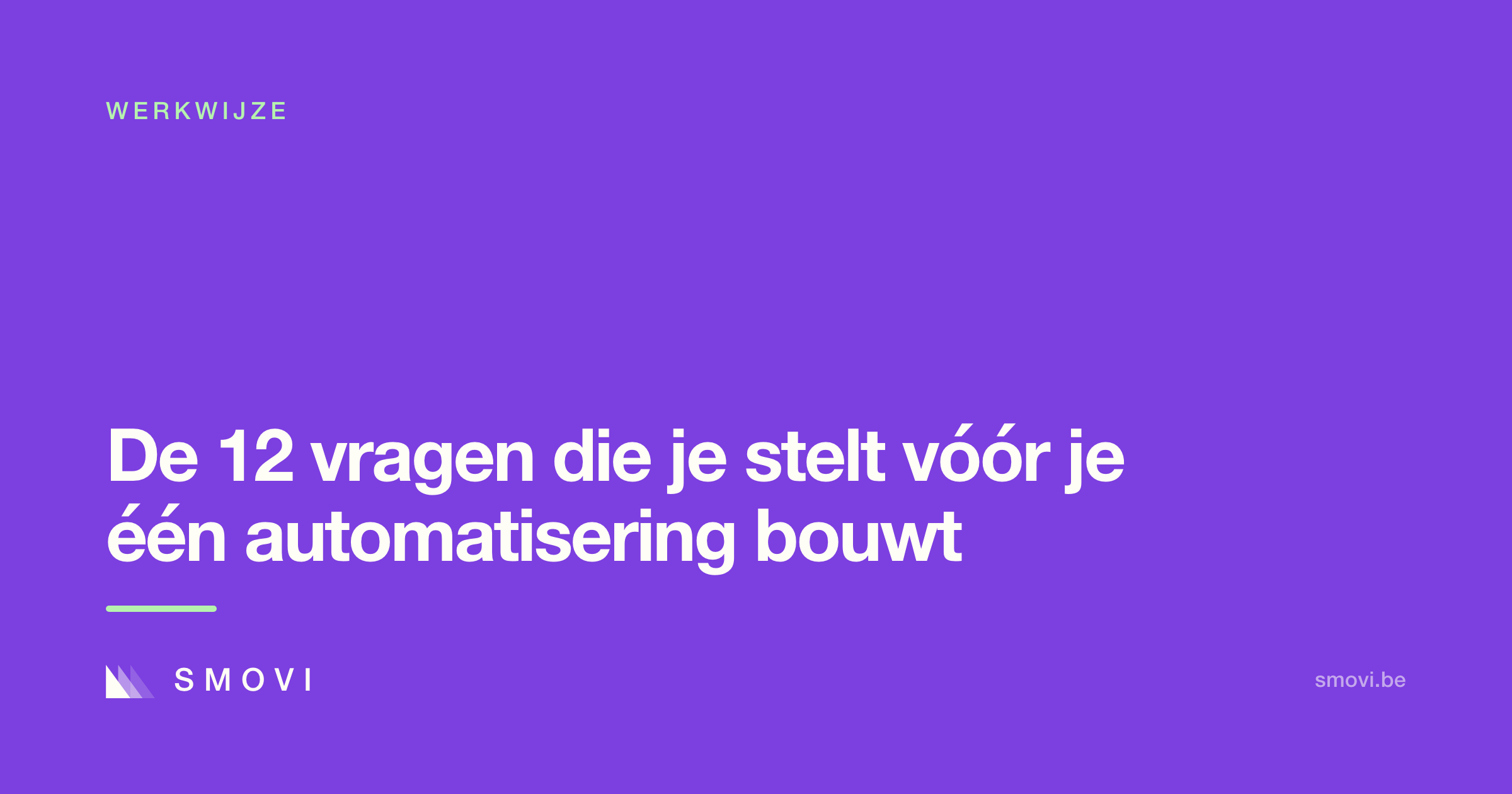 De 12 vragen die je stelt vóór je één automatisering bouwt
